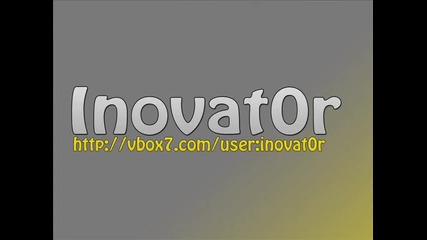 Inovat0r - Vbox7.com