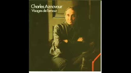 Tous les visages de l amour - Charles Aznavour -превод