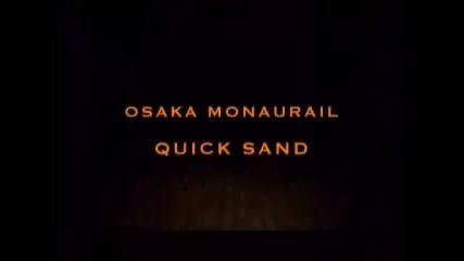 Quick Sand by Osaka Monaurail