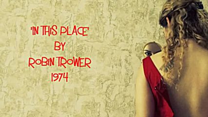 Robin Trower - in This Place - 1974