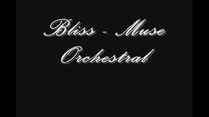 Bliss - Muse (symphonic)