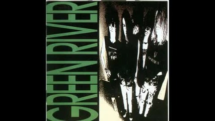 Green River - Baby Takes 