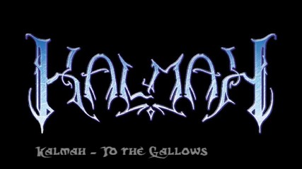 Kalmah - To the Gallows 