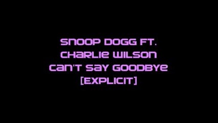 Snoop Dogg Ft. Charlie Wilson - Can`t Say
