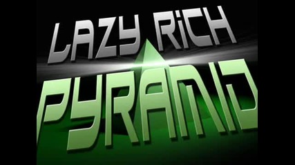 Lazy Rich - Pyramid 