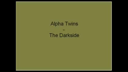 Alpha Twins - The darkside 
