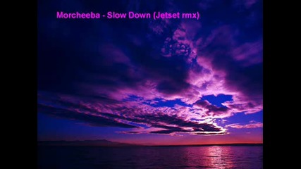 Morcheeba - Slow Down Jetset rmx