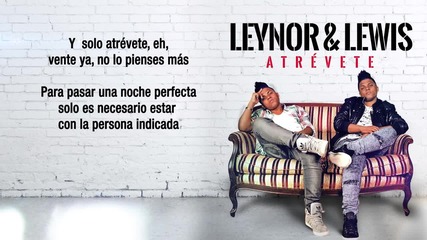 New! 2015 | Leynor & Lewis - Atrévete ( Con Letra )