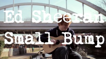 Ed Sheeran - Small Bump (acoustic)