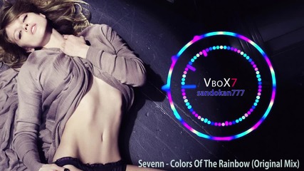 New ! Sevenn - Colors Of The Rainbow ( Original Mix )