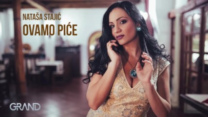 Natasa Stajic - Ovamo pice Audio 2017