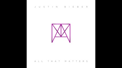 Justin Bieber - All That Matters ( Offical Single )