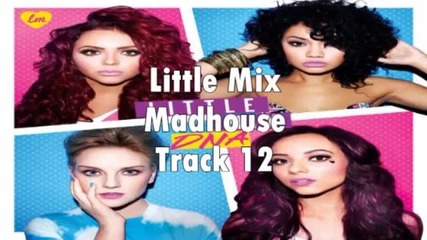 Little Mix - Madhouse Album Dna