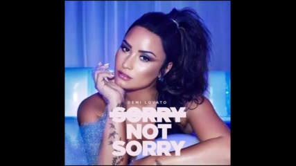 *2017* Demi Lovato - Sorry Not Sorry