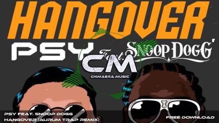 New!!psy -hangover feat. Snoop Dogg (aurum Trap Remix)
