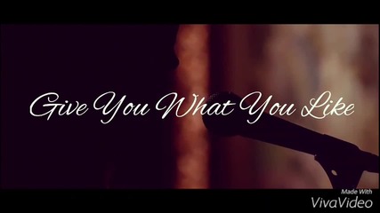 Give you what you like - Трейлър - wattpad