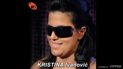 Kristina Ivanovic - 2012 - Kameno srce (hq) (bg sub)