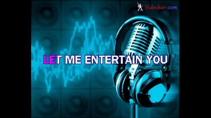 Robbie Williams - Let Me Entertain You (karaoke)