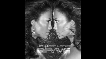 Jennifer Lopez - Brave With Lyric