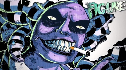 Figure - Beetlejuice [dubstep]
