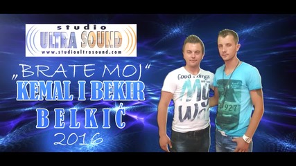 !!! Kemal i Bekir Belkić 2016 - Brate moj - Prevod