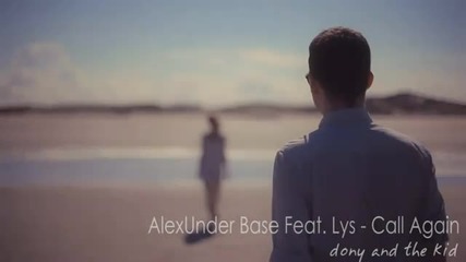 •2o11 •[бг] Alexunder Base ft. Lys - Call Again Official Video