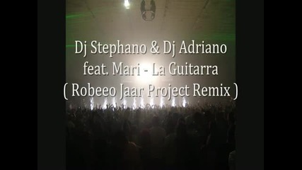 Dj Stephano Dj Adrianno Feat Mari - La Guitarra