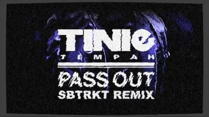ненормален ремикс Tinie tempah-pass out