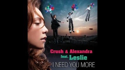 Crush & Alexandra ft Leslie - I Need You More ( french version ) [2011]