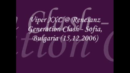 Viper Xxl Renesanz Generation Clash - Sofia Bulgaria 15.12.2006 