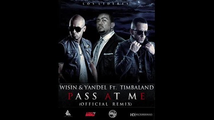 Timbaland ft. Wisin y Yandel - Pass At Me Remix