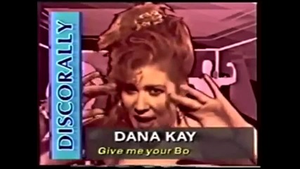 Dana Kay - Give Me Your Body (1988)