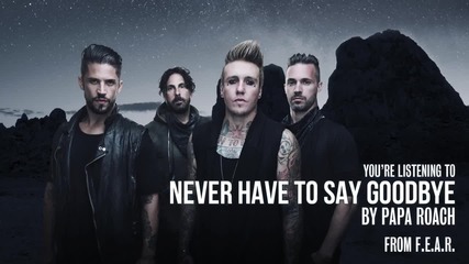 Papa Roach - Never Have To Say Goodbye (превод)