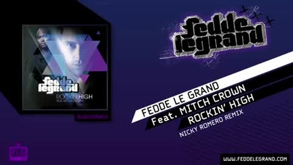 Fedde Le Grand ft. Mitch Crown - Rockin_ High (nicky Romero