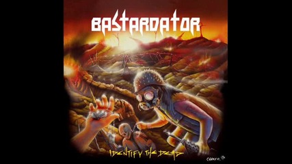 Bastardator - Pillars Of Oppression