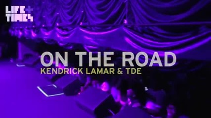 From Jay-z's Channel - On The Road - Kendrick Lamar and T. D. E.