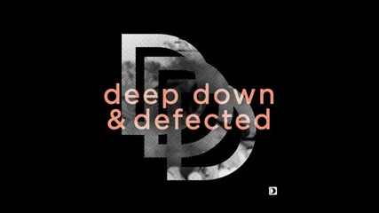 Andy Daniell - Deep Down & Defected Mix 1