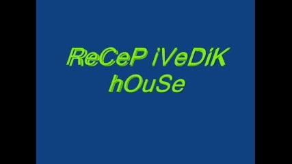 Recep ivedik (house)