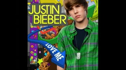 Justin Bieber - Love Me 