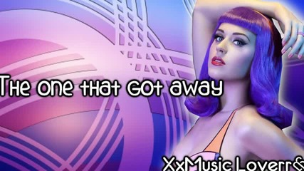 Katy Perry - The One That Got Away