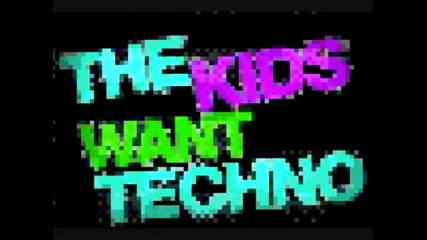 The kidzz want techno 
