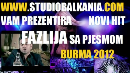 Fazlija - Evo Burma Vino nedam 2012