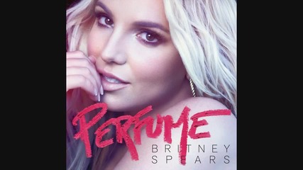 Britney Spears - Perfume (world Premiere)(audio)(bg Превод)