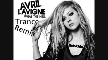 Avril Lavigne - What the hell (trance Remix).wmv