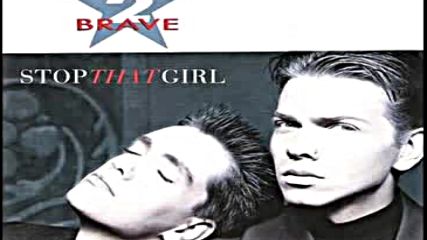 2 Brave - Stop That Girl 1988