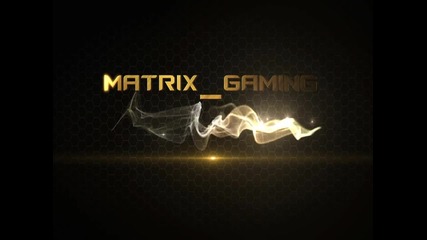 matrix_gaming new intro