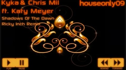 Kyka & Chris Mil ft. Katy Meyer - Shadows Of The Dawn (ricky Inch Remix) 