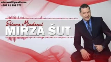 Mirza Sut - 2015 - Dolaze Mladenci