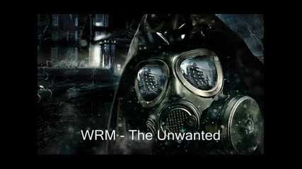 Wrm - The Unwanted