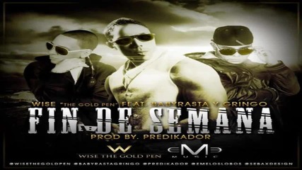 Baby Rasta _ Gringo Ft. Wise - Fin De Semana